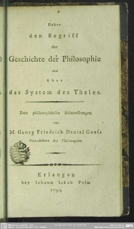 Ueber den Begriff der Geschichte der Philosophie und über das System des Thales : Zwo philosophische Abhandlungen