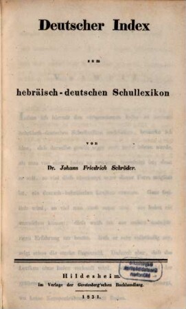 Hebräisch-deutsches Schul-Lexicon, 2. (1831). - Enth. den deutschen Index zum Hebr. d. Schul-Lexicon