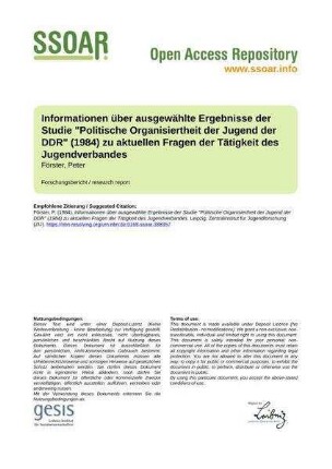 Informationen über ausgewählte Ergebnisse der Studie "Politische Organisiertheit der Jugend der DDR" (1984) zu aktuellen Fragen der Tätigkeit des Jugendverbandes