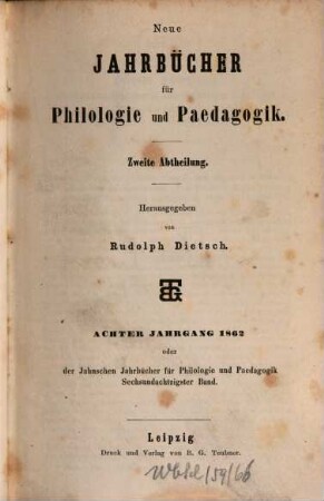 Neue Jahrbücher für Philologie und Pädagogik. 86 = Jg. 32 = Jg. 8. 1862