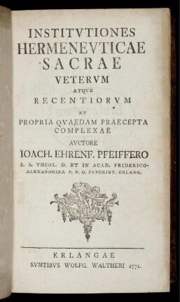 Institutiones Hermeneuticae Sacrae Veterum Atque Recentiorum Et Propria Quaedam Praecepta Complexae