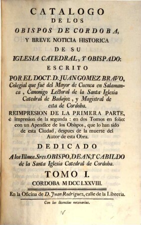Catalogo De Los Obispos De Cordoba, Y Breve Noticia Historica De Su Iglesia Catedral, Y Obispado, 1