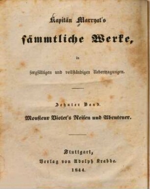 Kapitän Marryat's sämmtliche Werke : in sorgfältigen und vollständigen Uebertragungen, 10. Monsieur Violet's Reisen und Abenteuer