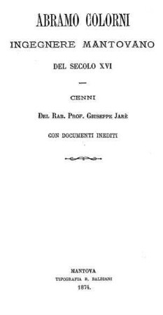 Abramo Colorni : ingegnere Mantovano del secolo XVI. ; con documenti ined. / cenni del Giuseppe Jarè