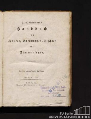 J. G. Schwender's Handbuch für Maurer, Steinmetzen, Tischler und Zimmerleute