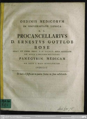 Ordinis Medicorum In Universitate Lipsica H. T. Procancellarius D. Ernestus Gottlob Bose ... Panegyrin Medicam Ad Diem I. Maii MDCCVIII Indicit : De iudicio suffocati in partu foetus in foro adhibendo