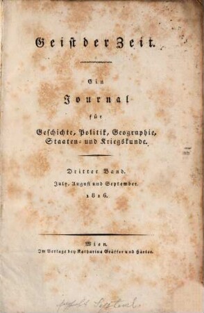 Geist der Zeit : ein Journal für Geschichte, Politik, Geographie, Staaten- und Kriegskunde und Literatur. 1816,3 = July - Aug.