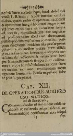 CAP. XII. DE OPERATIONIBUS AURI PRO USU MEDICO.
