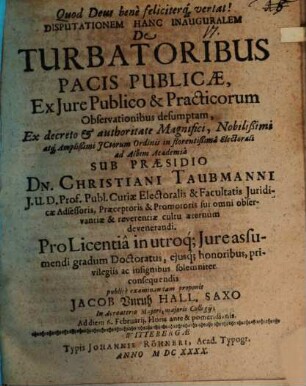 Disp. inaug. de turbatoribus pacis publicae, ex iure publico ... desumpta