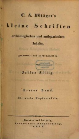 C. A. Böttiger's kleine Schriften archäologischen und antiquarischen Inhalts, 1