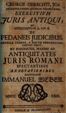 Exercitium iuris antiqui ad intell. L. un. C. de pedaneis iudicibus ...