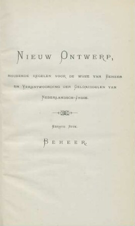 Nieuw ontwerp, houdende regelen voor de wijze van beheer en verantwoording der geldmiddelen van Nederlandsch-Indie