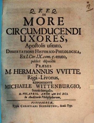 De more circumducendi uxores, apostolis usitato, dissertatione hist. philol. ex I. Cor. IX, 5. eruto, disp.