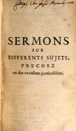 Panegyriques Et Autres Sermons. 3, Sermons Sur Differents Sujets, Prechez en des occasions particuliéres