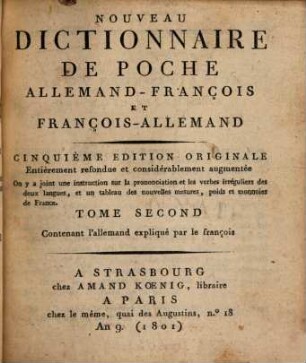 Nouveau dictionnaire de poche françois-allemand et allemand-françois. 2, Contenant l'allemand expliqué par le françois