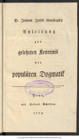 D. Johann Jakob Griesbach's Anleitung zur gelehrten Kenntnis der populären Dogmatik