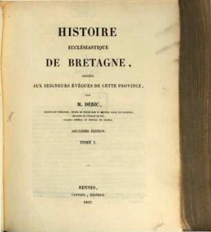 Histoire ecclésiastique de Bretagne, dédiée aux seigneurs évêques de cette province, 1