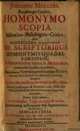 Homonymoscopia historico-philologica-critica, sive schediasma parergikon de scriptoribus homonymis quadripartitum ...