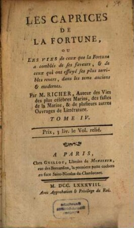 Les Caprices De La Fortune, Ou Les Vies de ceux que la Fortune a comblés des ses faveurs, & de ceux qui ont essuyé ses plus terribles revers, dans les temps anciens & modernes, 4