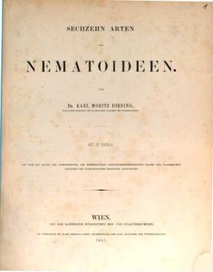 Sechzehn Arten von Nematoideen : (Mit IV Tafeln) (Aus d. XIII Bd. der Denkschriften der math.- nat. Cl. der K. Akad. d. Wiss.)