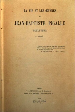 La vie et les oeuvres de Jean-Baptiste Pigalle, sculpteur