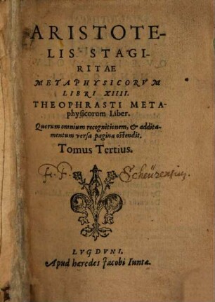 Aritstotelis Stagiritae Organvm, Qvod Logicam Appellant, 3. Metaphysicorvm Libri XIIII. ...