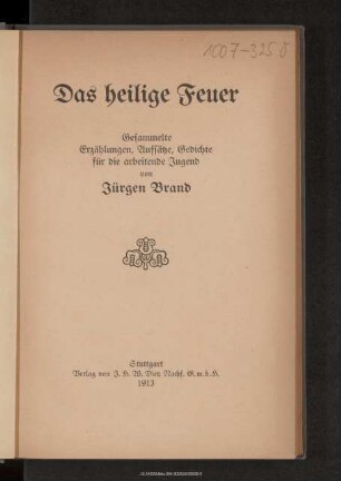 Das heilige Feuer : gesammelte Erzählungen, Aufsätze, Gedichte für die arbeitende Jugend