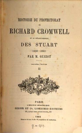 Histoire du protectorat de Richard Cromwell et du rétablissement des Stuart : 1658 - 1660. 2