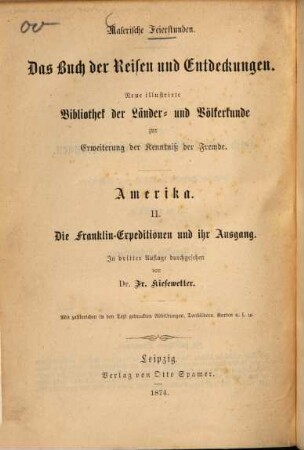 Die Franklin-Expeditionen und ihr Ausgang : Entdeckung d. nordwestl. Durchfahrt durch MacClure sowie Auffindung d. Überreste von Sir John Franklin's Expedition durch Kapitän Sir Leopold M'Clintock