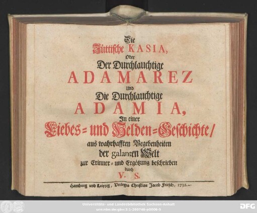 Die Jüttische Kasia, Oder Der Durchlauchtige Adamarez Und Die Durchlauchtige Adamia : In einer Liebes- und Helden-Geschichte aus wahrhafften Begebenheiten der galanten Welt zu Erinner- und Ergötzung