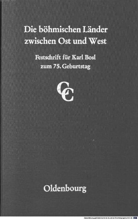 Die böhmischen Länder zwischen Ost und West : Festschrift für Karl Bosl zum 75. Geburtstag