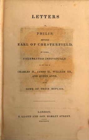 Letters of Philip, second earl of Chesterfield, to several celebrated Individuals ... : with some of their replies