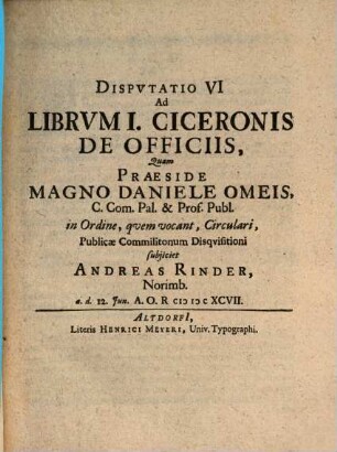 Disputatio VI. ad librum I. Ciceronis De officiis