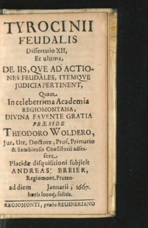 Dissertatio XII. Et ultima, De Iis, Que Ad Actiones Feudales, Itemque Iudicia Pertinent. Andreas Breier.