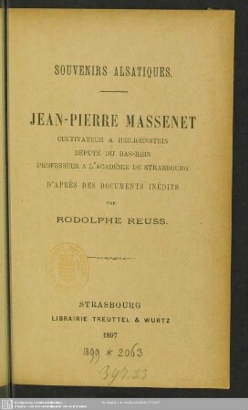 Souvenirs alsatiques : Jean-Pierre Massenet, cultivateur à Heiligenstein député du Bas-Rhin, professeur à l'Académie de Strasbourg; d'après des documents inédits