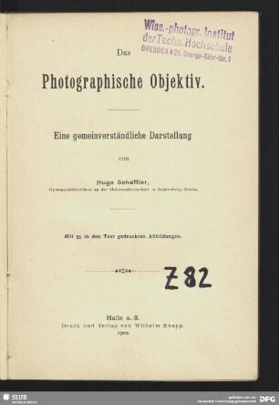 Das photographische Objektiv : eine gemeinverständliche Darstellung