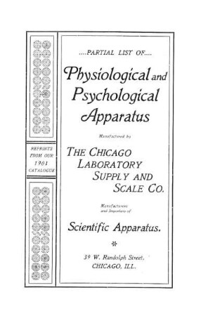 The Chicago Laboratory Supply and Scale Co.: Partial List of Physiological and Psychological Apparatus. Reprint from our 1901 Catalogue