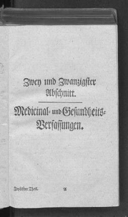 Zwey und Zwanzigster Abschnitt. Medicinal= und Gesundheits=Verfassungen.