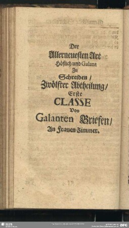 Der Allerneuesten Art Höflich und Galant zu Schreiben - [Zwölfte Abtheilung]