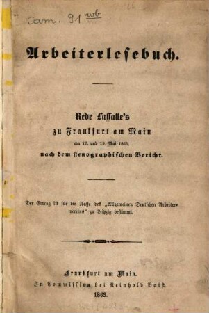 Arbeiterlesebuch : Rede Lassalle's zu Frankfurt am Main am 17. und 19. Mai 1863, nach dem stenographischen Berichte
