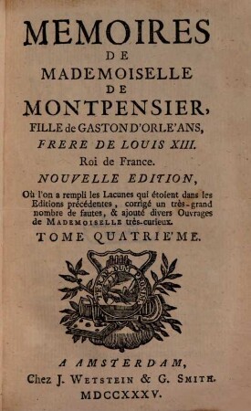 Mémoires De Mademoiselle De Montpensier, Fille de Gaston D'Orléans, Frère De Louis XIII. Roi de France. 4