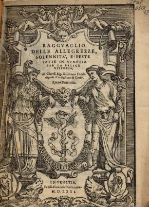 Ragguaglio delle Allegrezze, solennità, e feste fatte in Venetia per la felice vittoria ...