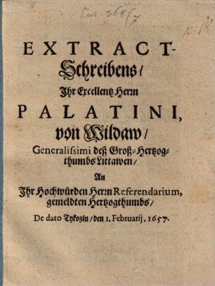 Extract eines Schreibens Ihr. Exz. Palatini von Wildaw : 1 Febr.