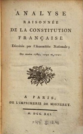 Analyse raisonné de la Constitution Française Décrétée par l'Assemblée Nationale, Des années 1789, 1790 et 1791