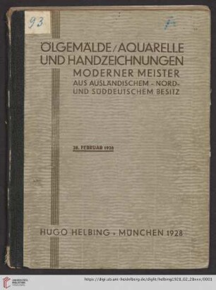 Ölgemälde, Aquarelle und Handzeichnungen moderner Meister : aus ausländischem, nord- und süddeutschem Besitz; Auktion in der Galerie Hugo Helbing, München, 28. Februar 1928