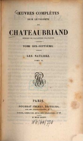 Oeuvres complètes de M. le Vicomte de Chateaubriand. 17, Les Natchez ; T. 2