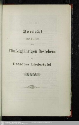 Bericht über die Feier des Fünfzigjährigen Bestehens der Liedertafel 1889