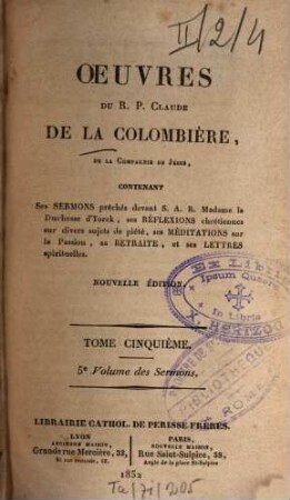Oeuvres : Contenant ses sermons ..., ses réflexions ..., ses méditations ..., sa retraite, et ses lettres spirituelles, 5,5