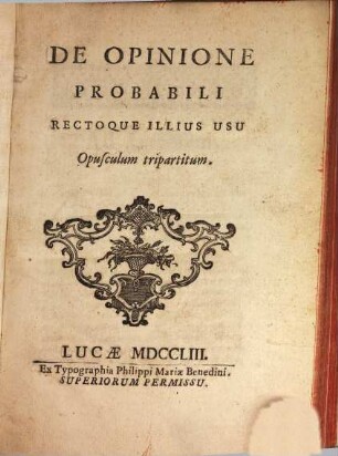 De opinione probabili rectoque illius usu opusculum tripartitum