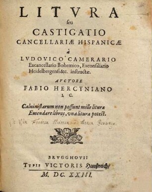 Litvra seu Castigatio Cancellariae Hispanicae a Lvdovico Camerario Excancellario Bohemico, Exconsiliario Heidelbergensi &c. instructae